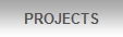 PROJECTS